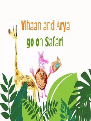 cover image of Vihaan and Arya Go on Safari